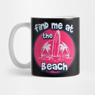 Find me at the beach Mug